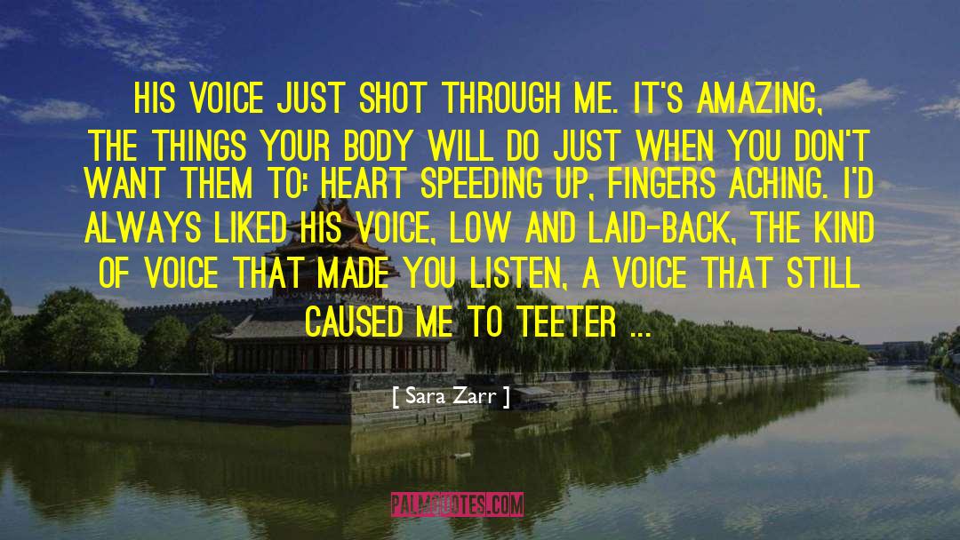 Sara Zarr Quotes: His voice just shot through