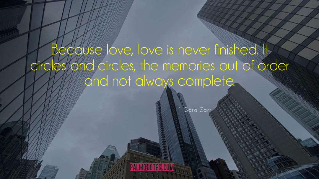 Sara Zarr Quotes: Because love, love is never