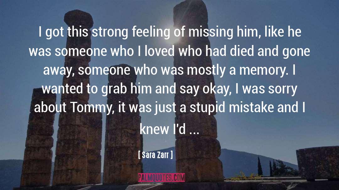 Sara Zarr Quotes: I got this strong feeling