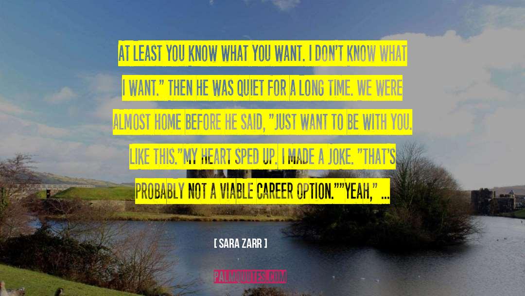 Sara Zarr Quotes: At least you know what
