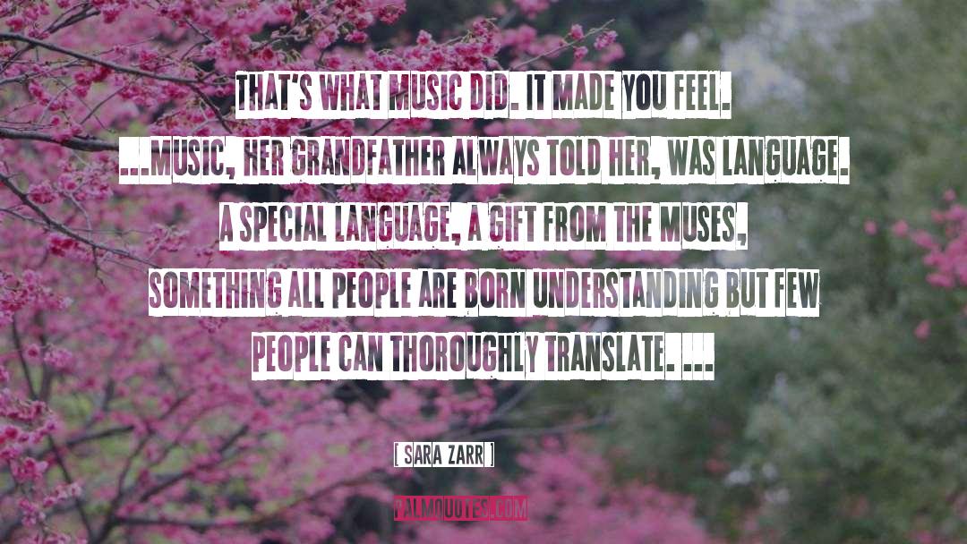 Sara Zarr Quotes: That's what music did. It