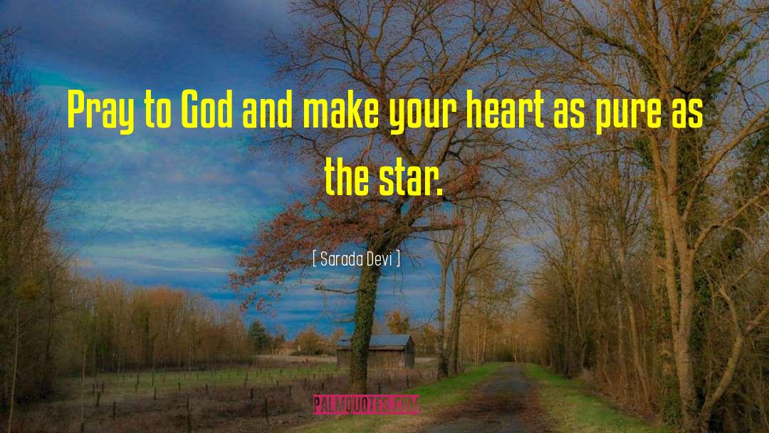 Sarada Devi Quotes: Pray to God and make