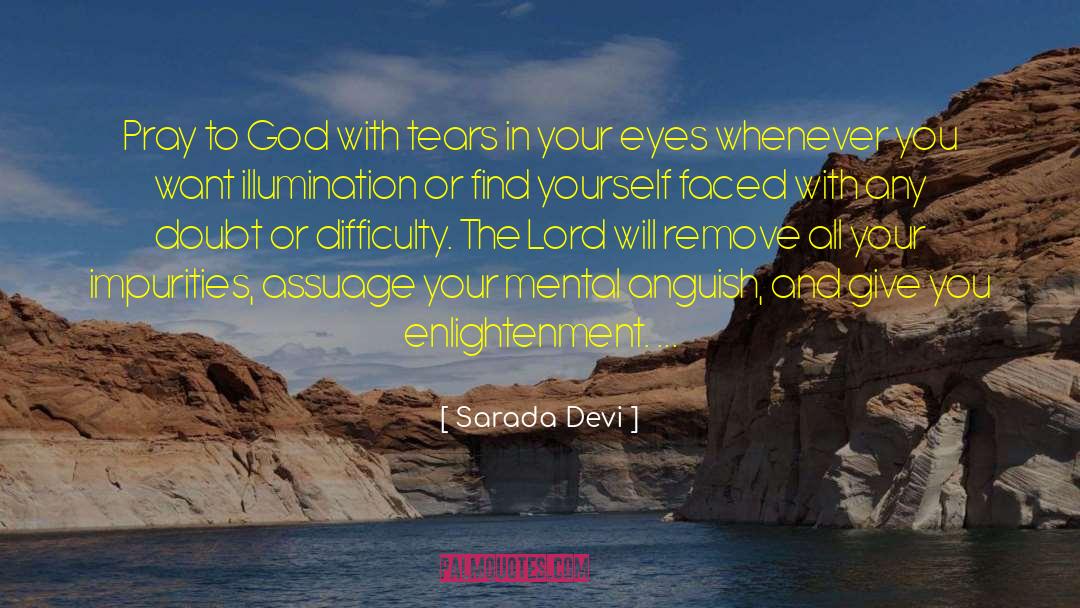 Sarada Devi Quotes: Pray to God with tears