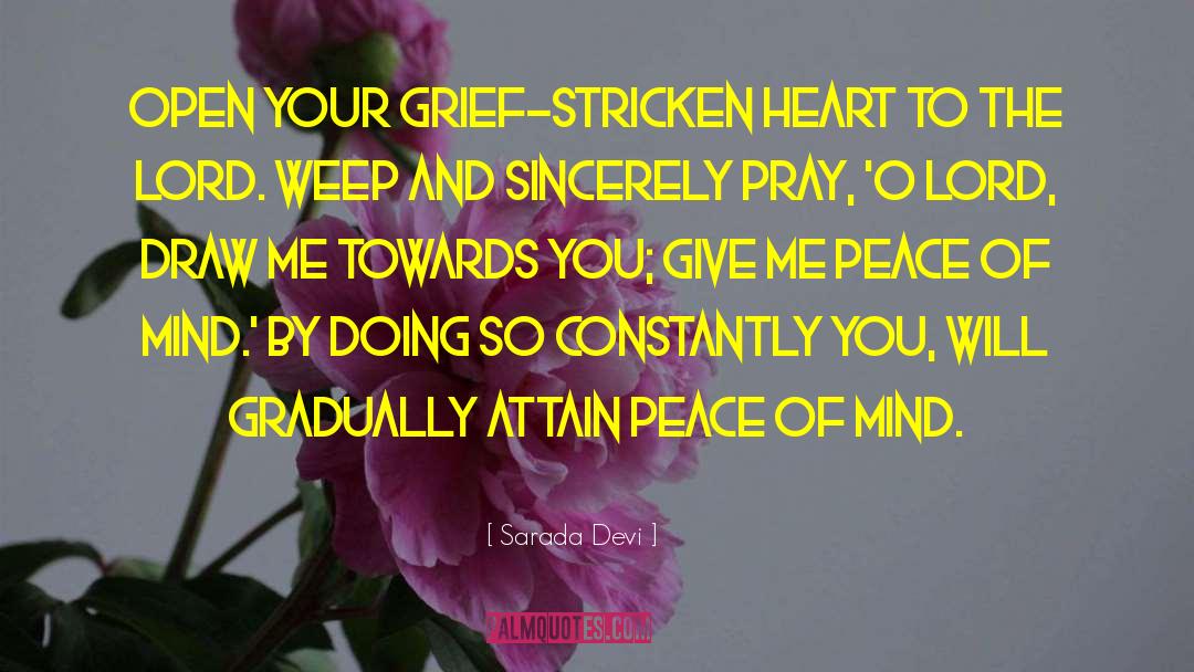 Sarada Devi Quotes: Open your grief-stricken heart to