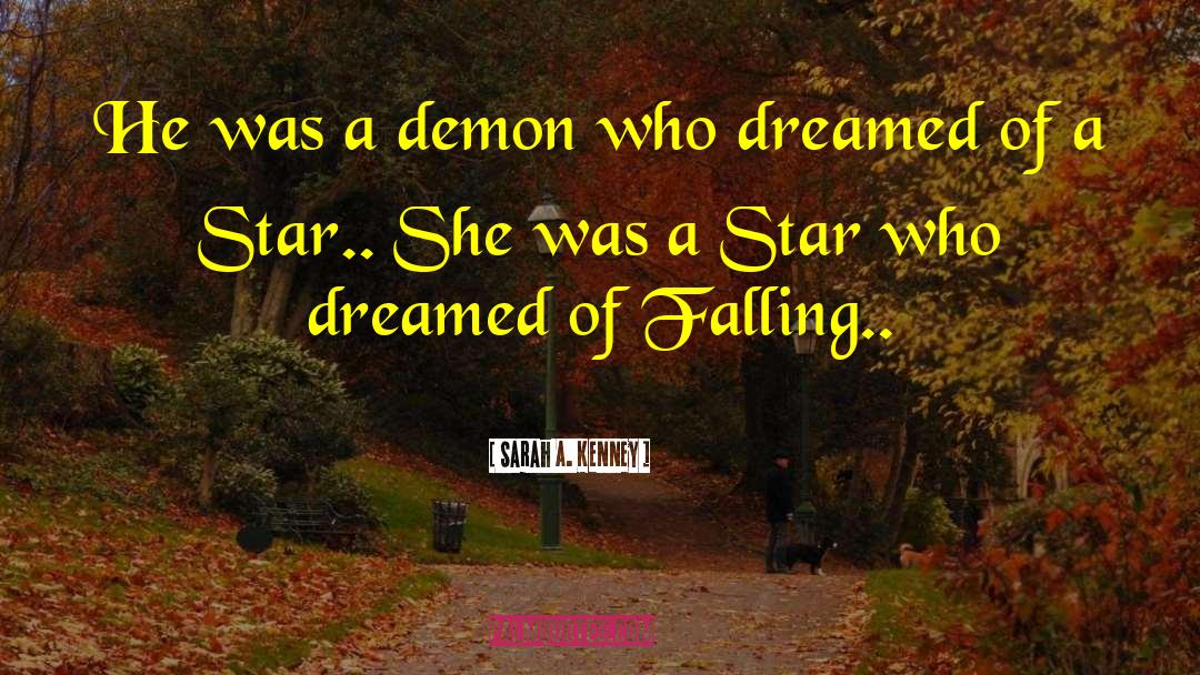 Sarah A. Kenney Quotes: He was a demon who