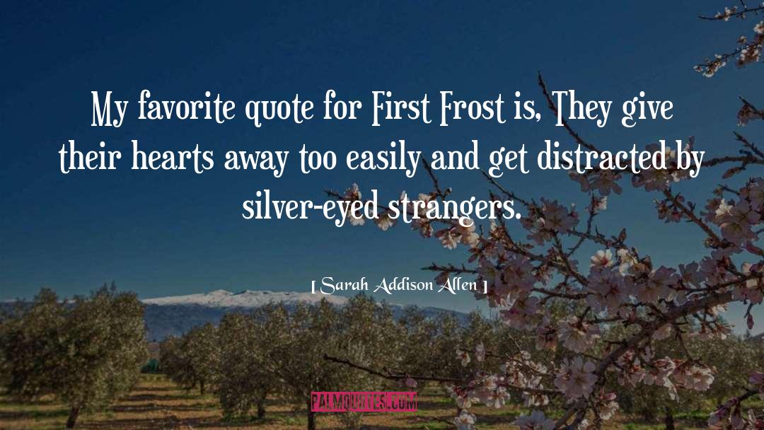 Sarah Addison Allen Quotes: My favorite quote for First