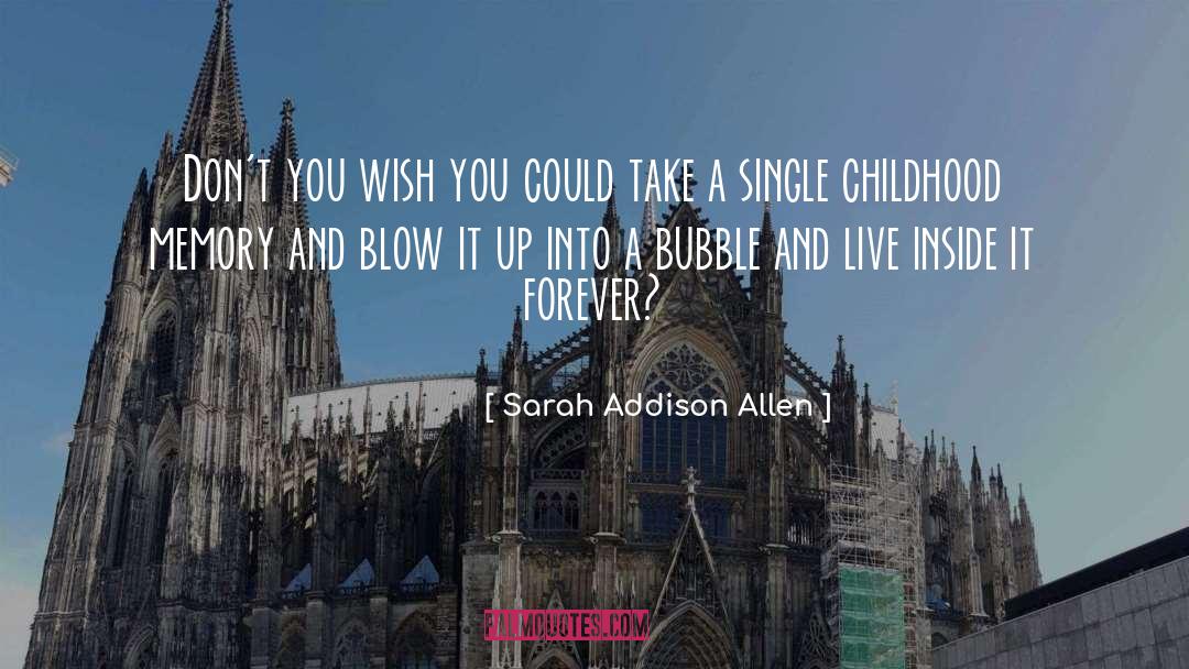 Sarah Addison Allen Quotes: Don't you wish you could