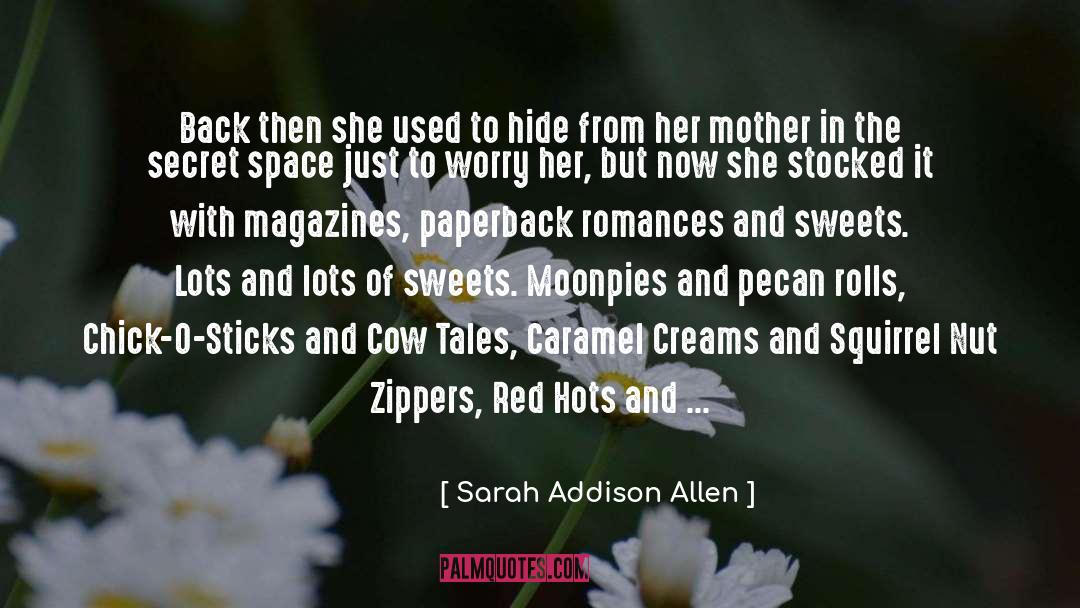 Sarah Addison Allen Quotes: Back then she used to