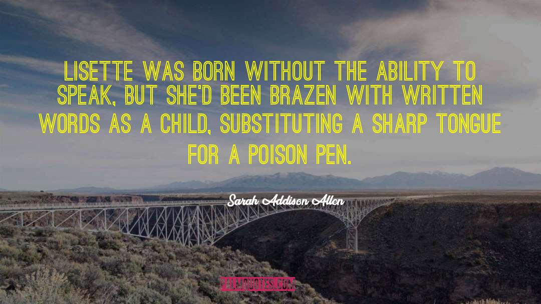 Sarah Addison Allen Quotes: Lisette was born without the