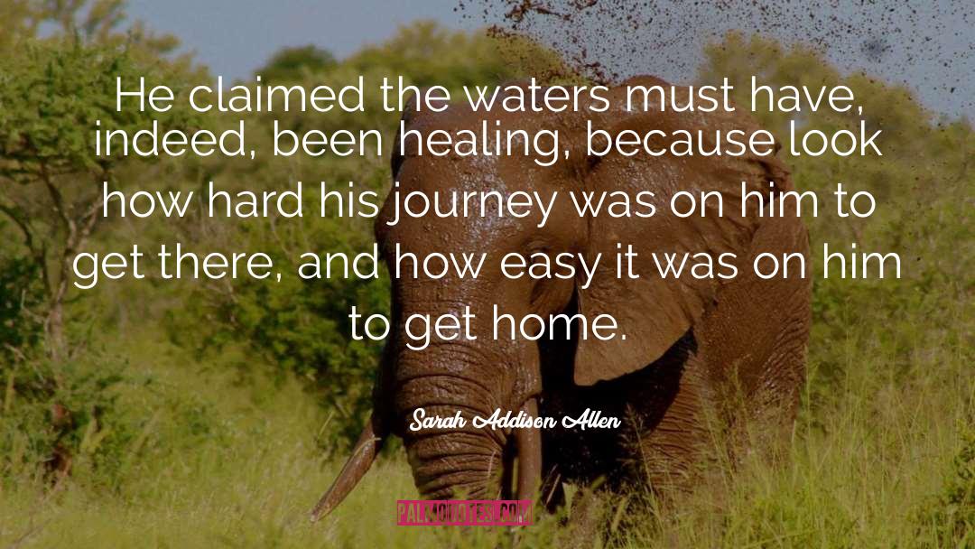 Sarah Addison Allen Quotes: He claimed the waters must
