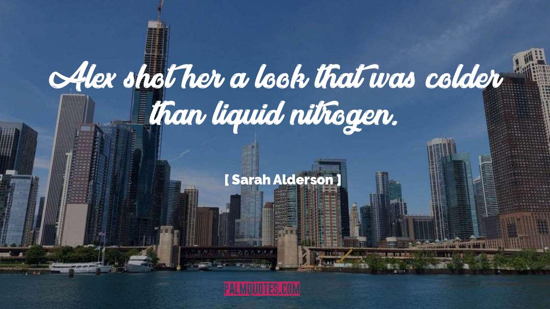 Sarah Alderson Quotes: Alex shot her a look