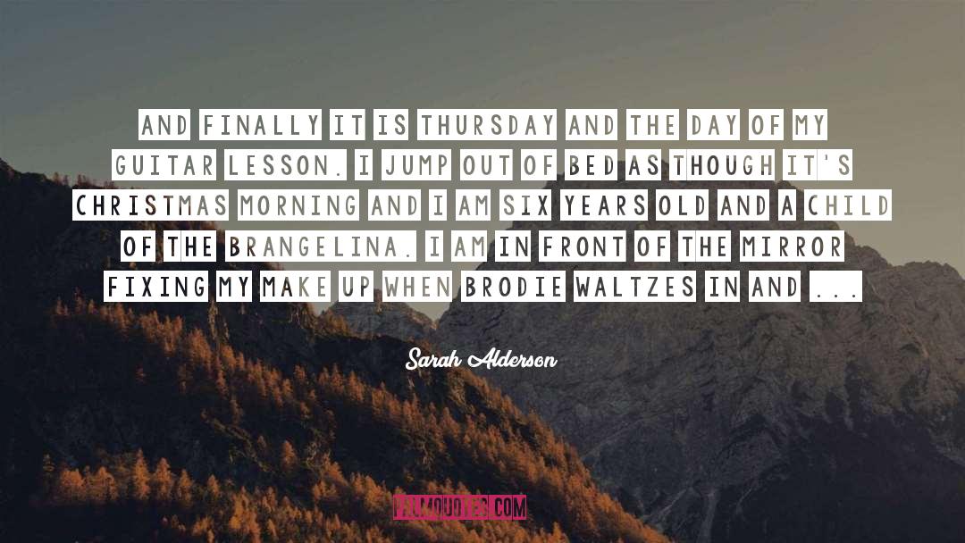 Sarah Alderson Quotes: And finally it is Thursday
