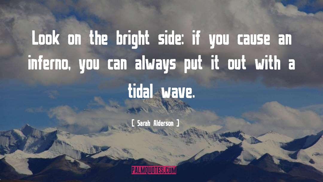 Sarah Alderson Quotes: Look on the bright side: