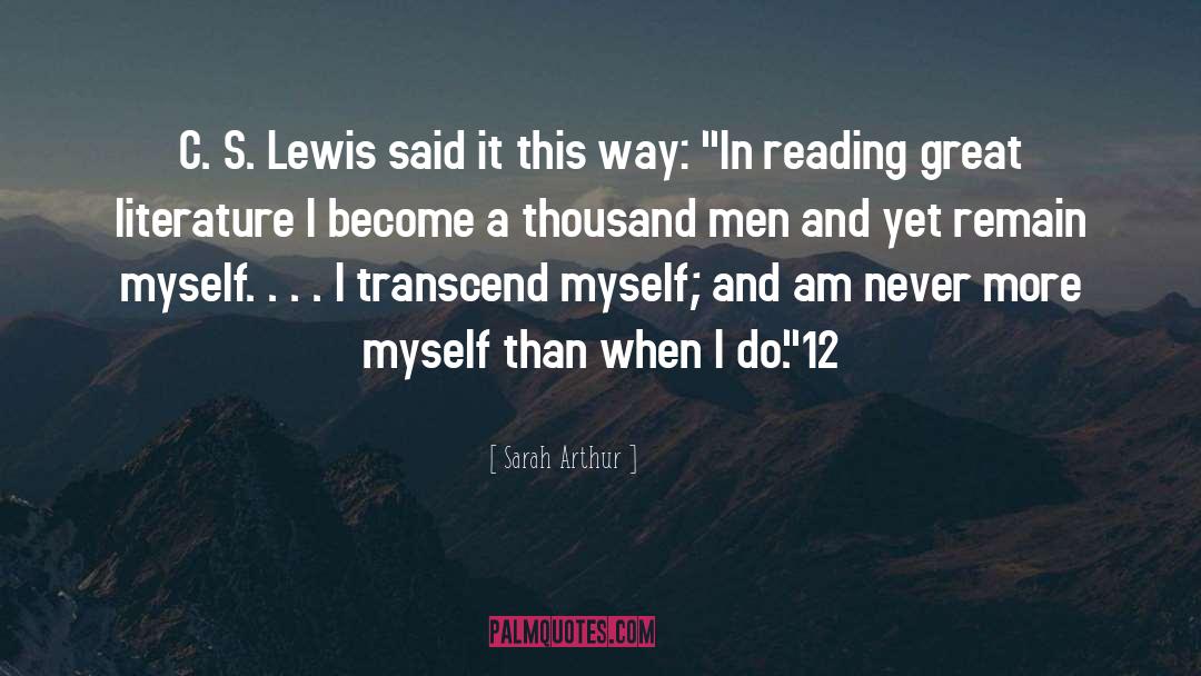 Sarah Arthur Quotes: C. S. Lewis said it