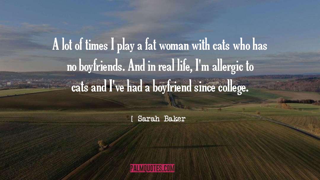 Sarah Baker Quotes: A lot of times I