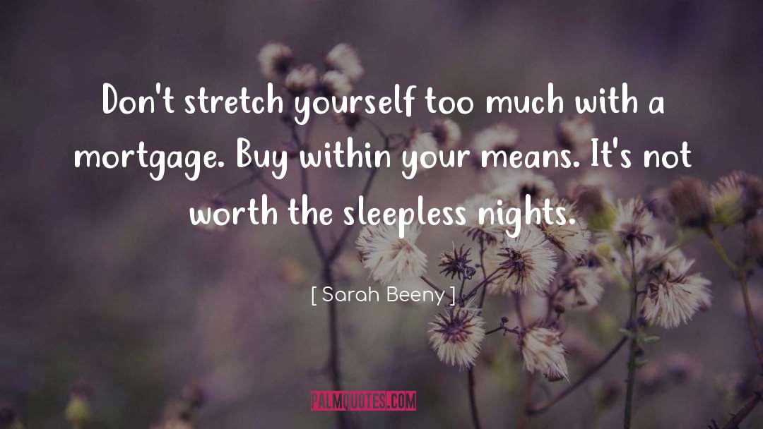 Sarah Beeny Quotes: Don't stretch yourself too much