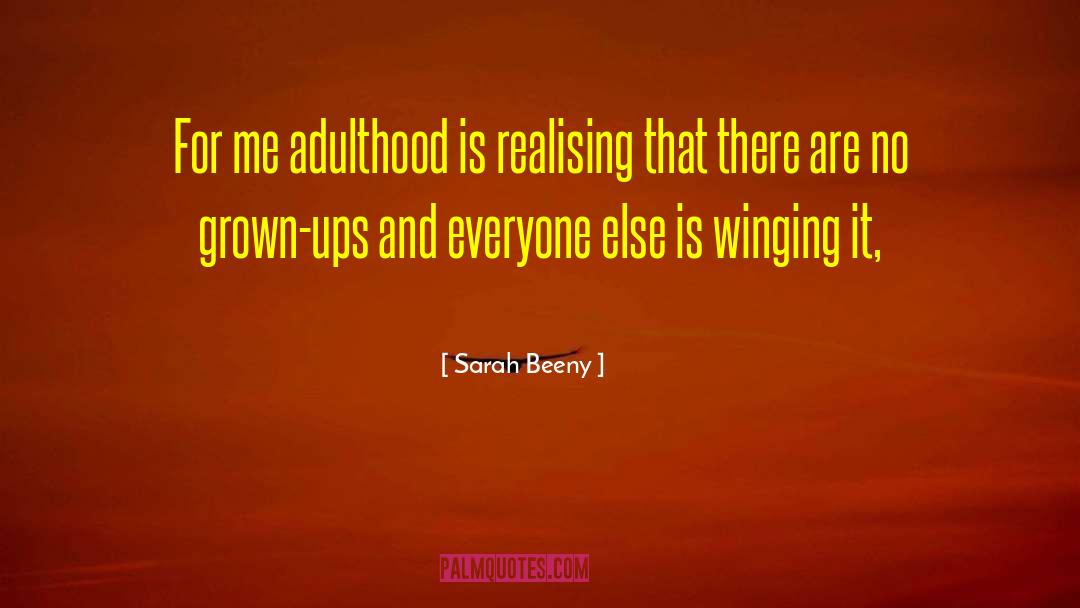 Sarah Beeny Quotes: For me adulthood is realising