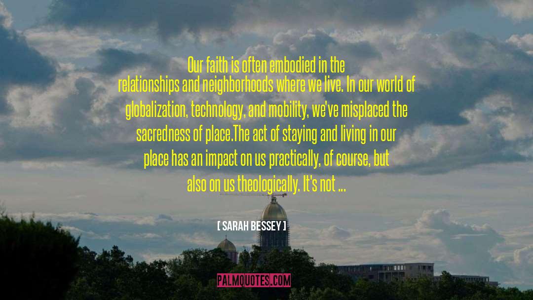 Sarah Bessey Quotes: Our faith is often embodied