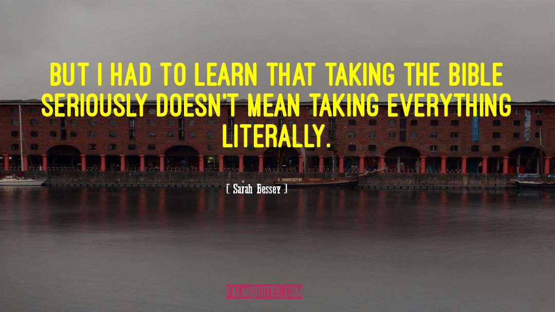 Sarah Bessey Quotes: But I had to learn