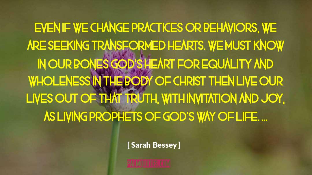 Sarah Bessey Quotes: Even if we change practices