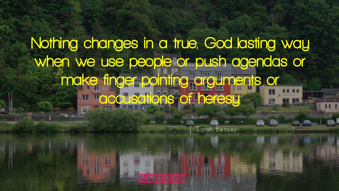 Sarah Bessey Quotes: Nothing changes in a true,