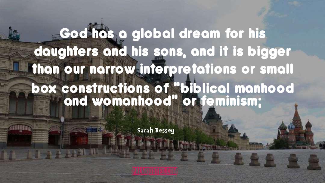 Sarah Bessey Quotes: God has a global dream