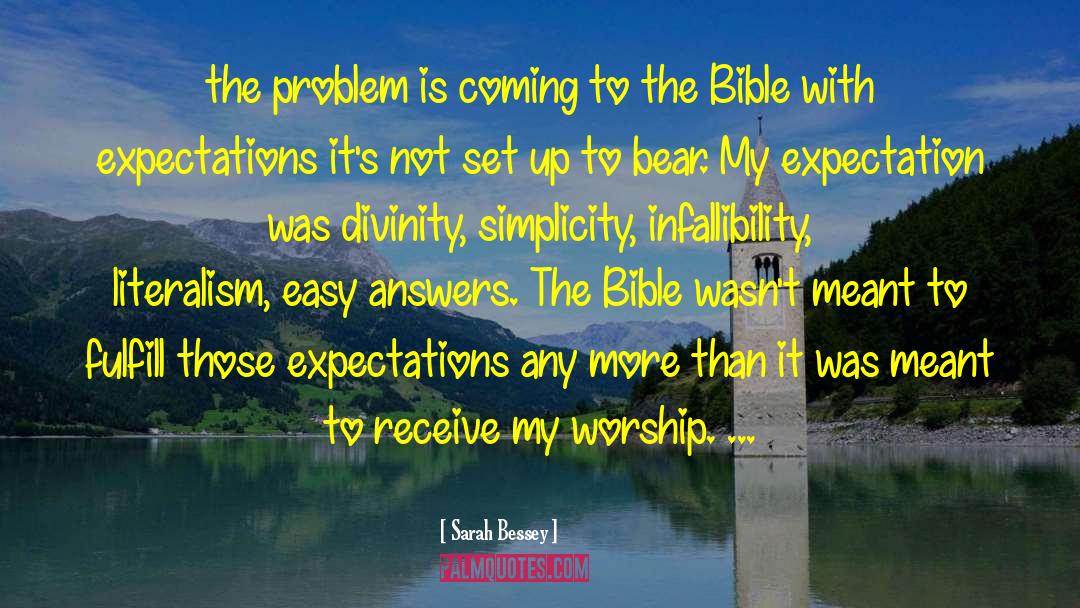 Sarah Bessey Quotes: the problem is coming to