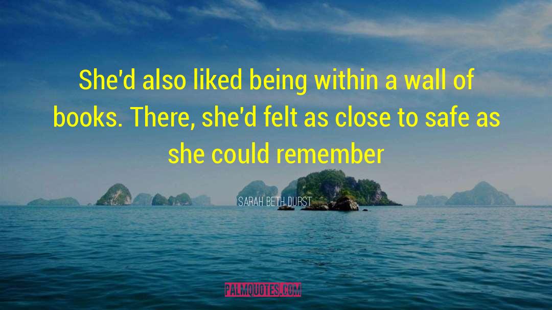 Sarah Beth Durst Quotes: She'd also liked being within