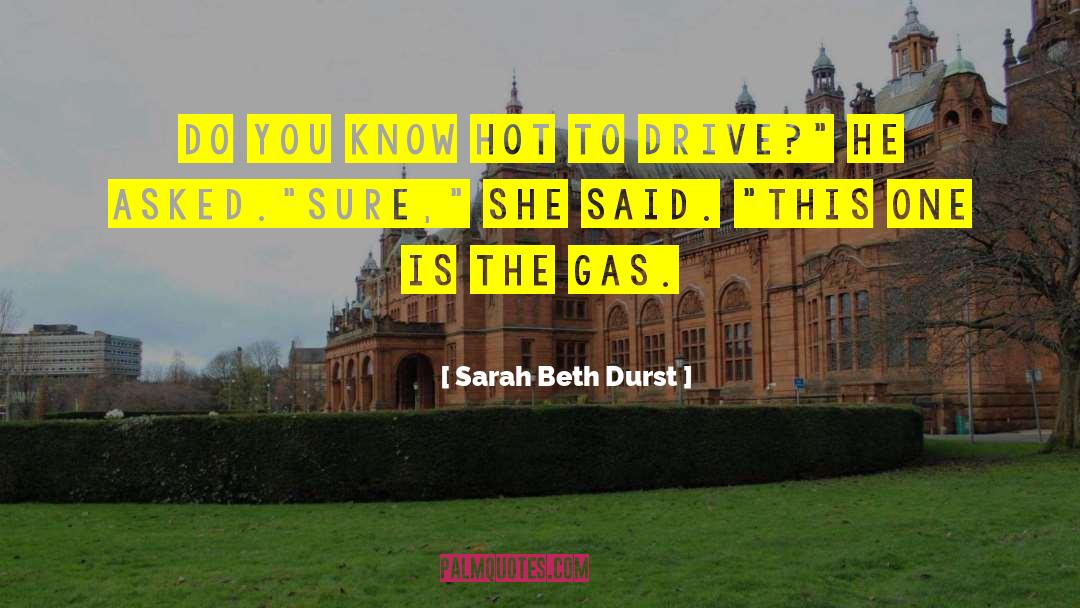 Sarah Beth Durst Quotes: Do you know hot to