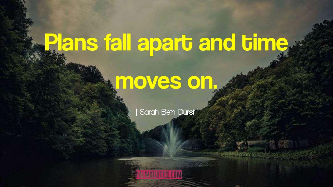 Sarah Beth Durst Quotes: Plans fall apart and time