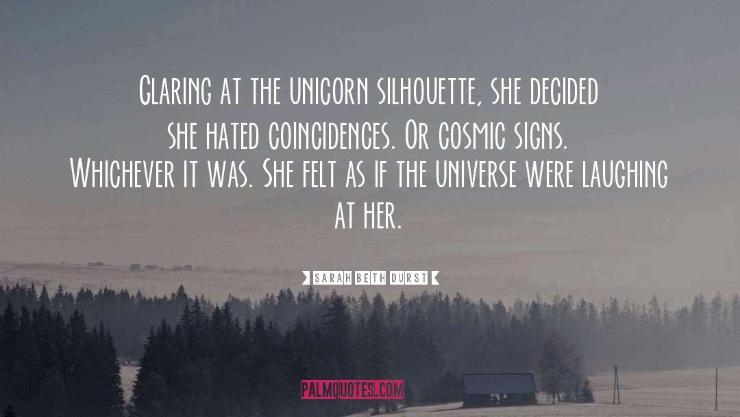 Sarah Beth Durst Quotes: Glaring at the unicorn silhouette,