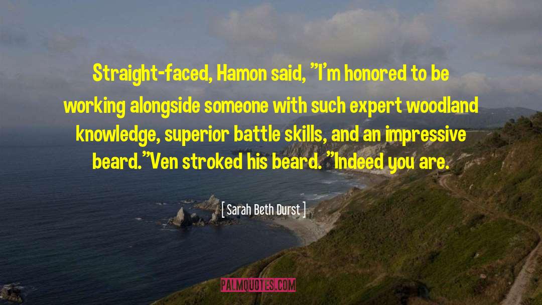 Sarah Beth Durst Quotes: Straight-faced, Hamon said, 