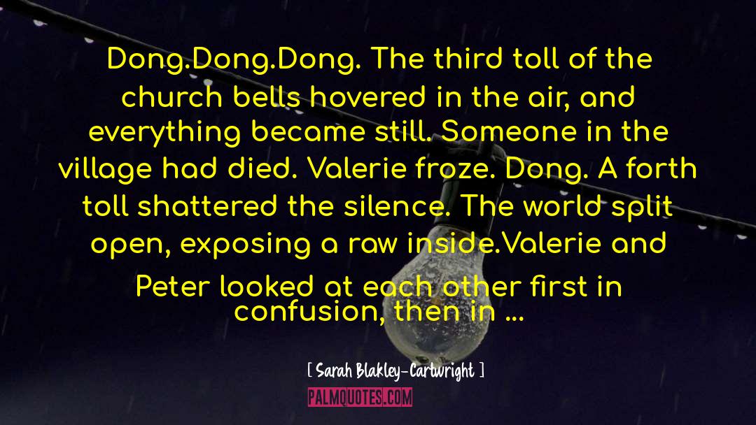Sarah Blakley-Cartwright Quotes: Dong.<br />Dong.<br />Dong. <br />The