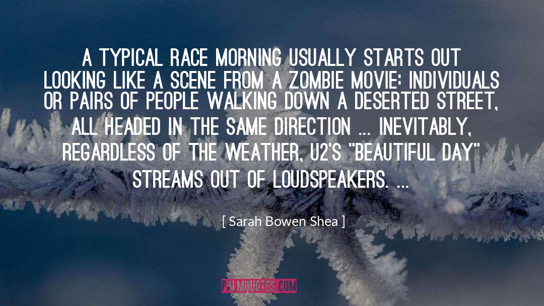 Sarah Bowen Shea Quotes: A typical race morning usually