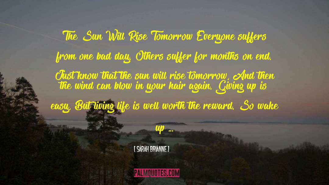 Sarah Brianne Quotes: The Sun Will Rise Tomorrow