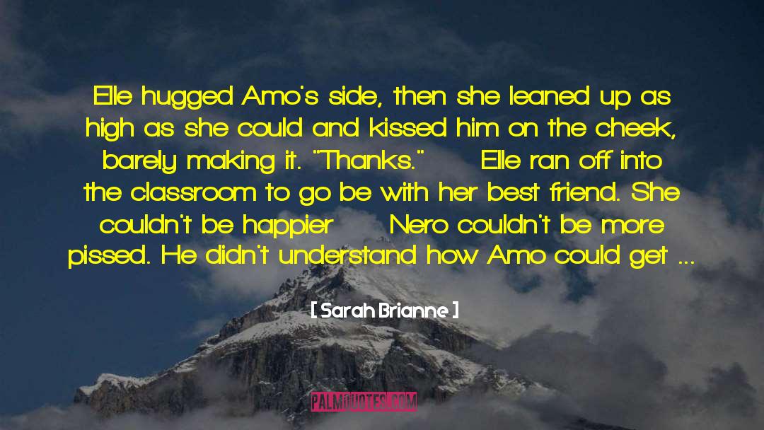 Sarah Brianne Quotes: Elle hugged Amo's side, then