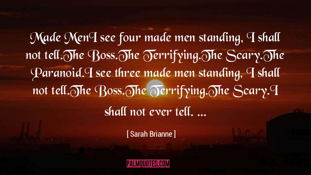 Sarah Brianne Quotes: Made Men<br /><br />I see