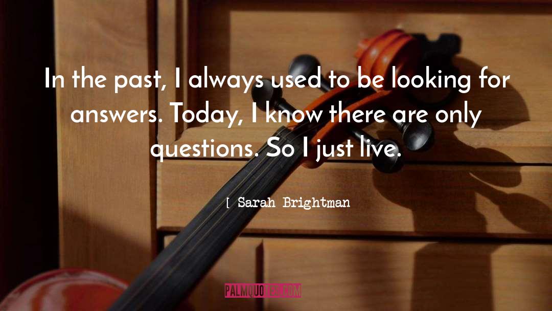 Sarah Brightman Quotes: In the past, I always