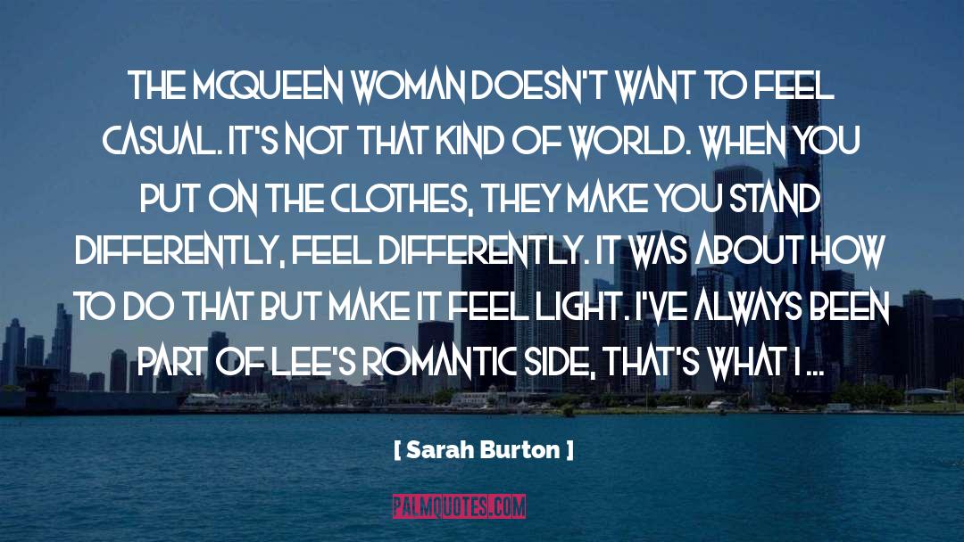 Sarah Burton Quotes: The McQueen woman doesn't want