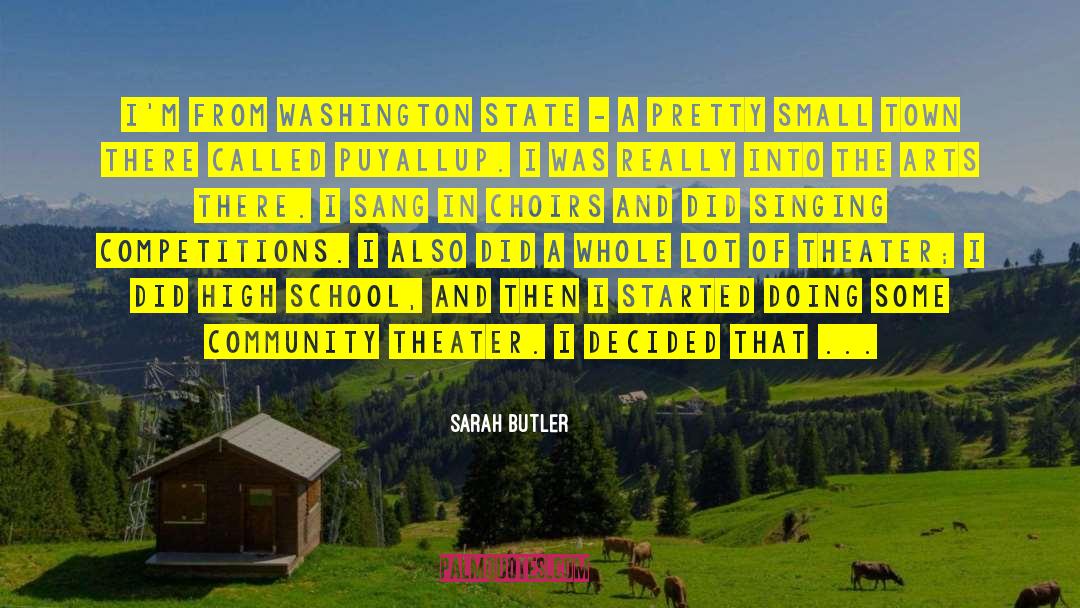 Sarah Butler Quotes: I'm from Washington state -