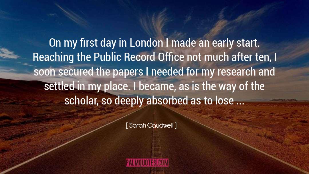 Sarah Caudwell Quotes: On my first day in