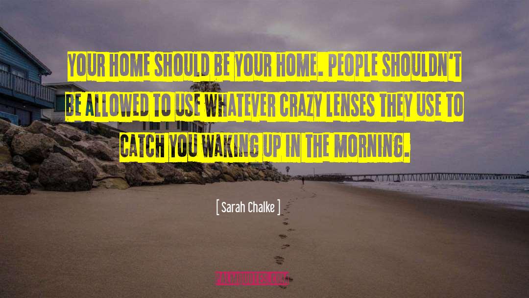 Sarah Chalke Quotes: Your home should be your