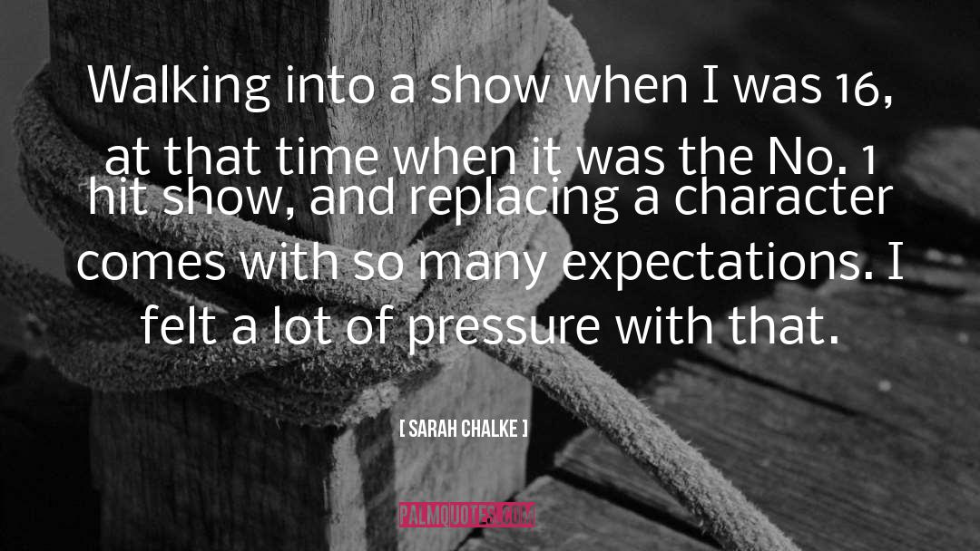 Sarah Chalke Quotes: Walking into a show when