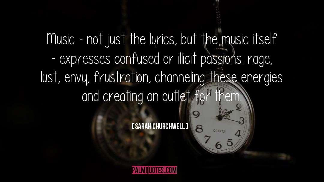 Sarah Churchwell Quotes: Music - not just the