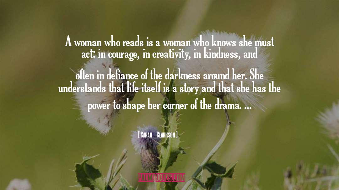 Sarah    Clarkson Quotes: A woman who reads is