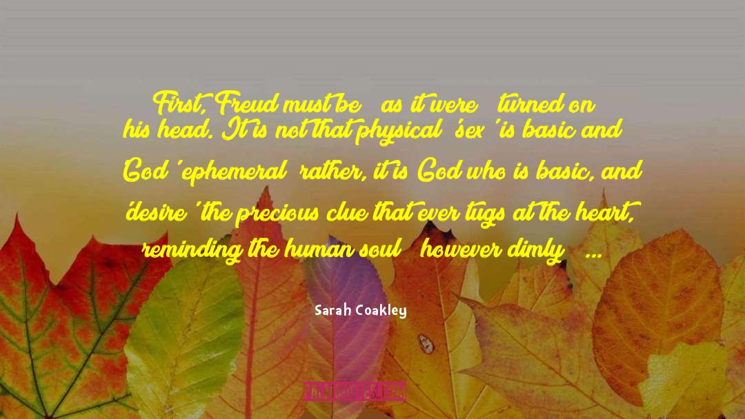 Sarah Coakley Quotes: First, Freud must be –