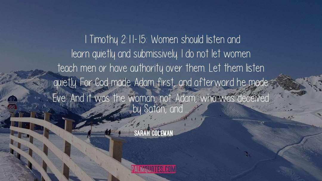 Sarah Coleman Quotes: 1 Timothy 2:11-15: Women should