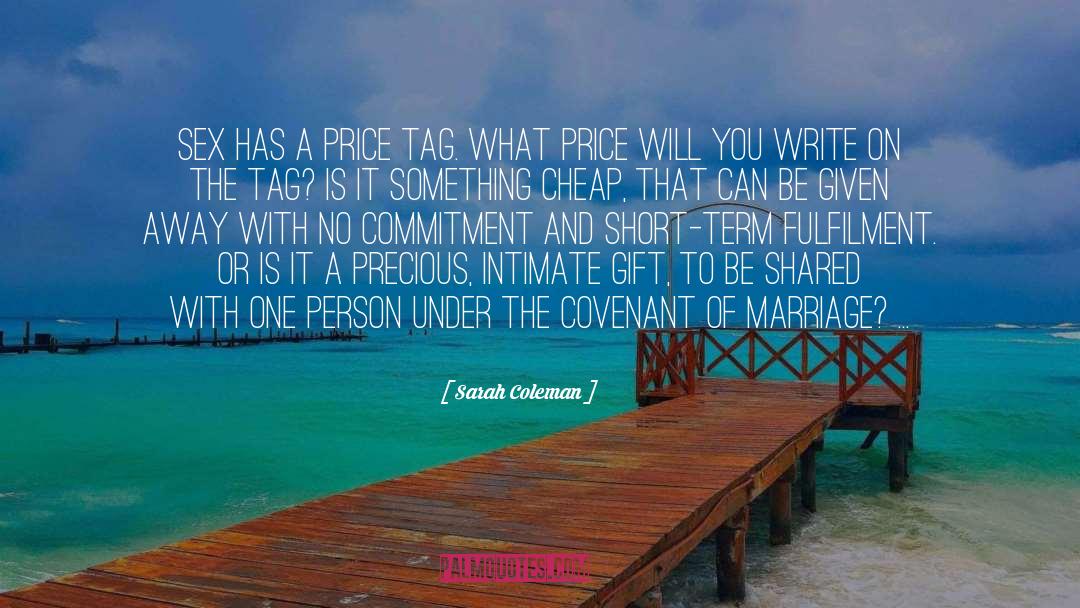 Sarah Coleman Quotes: sex has a price tag.