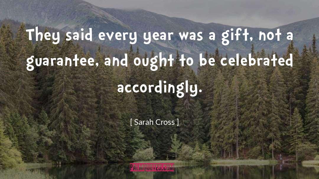 Sarah Cross Quotes: They said every year was