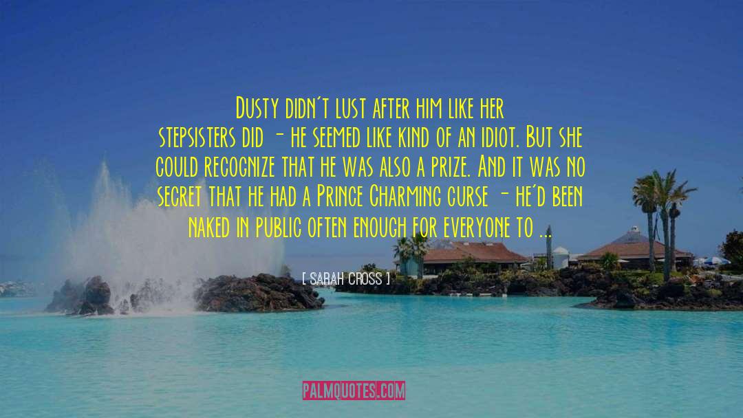 Sarah Cross Quotes: Dusty didn't lust after him